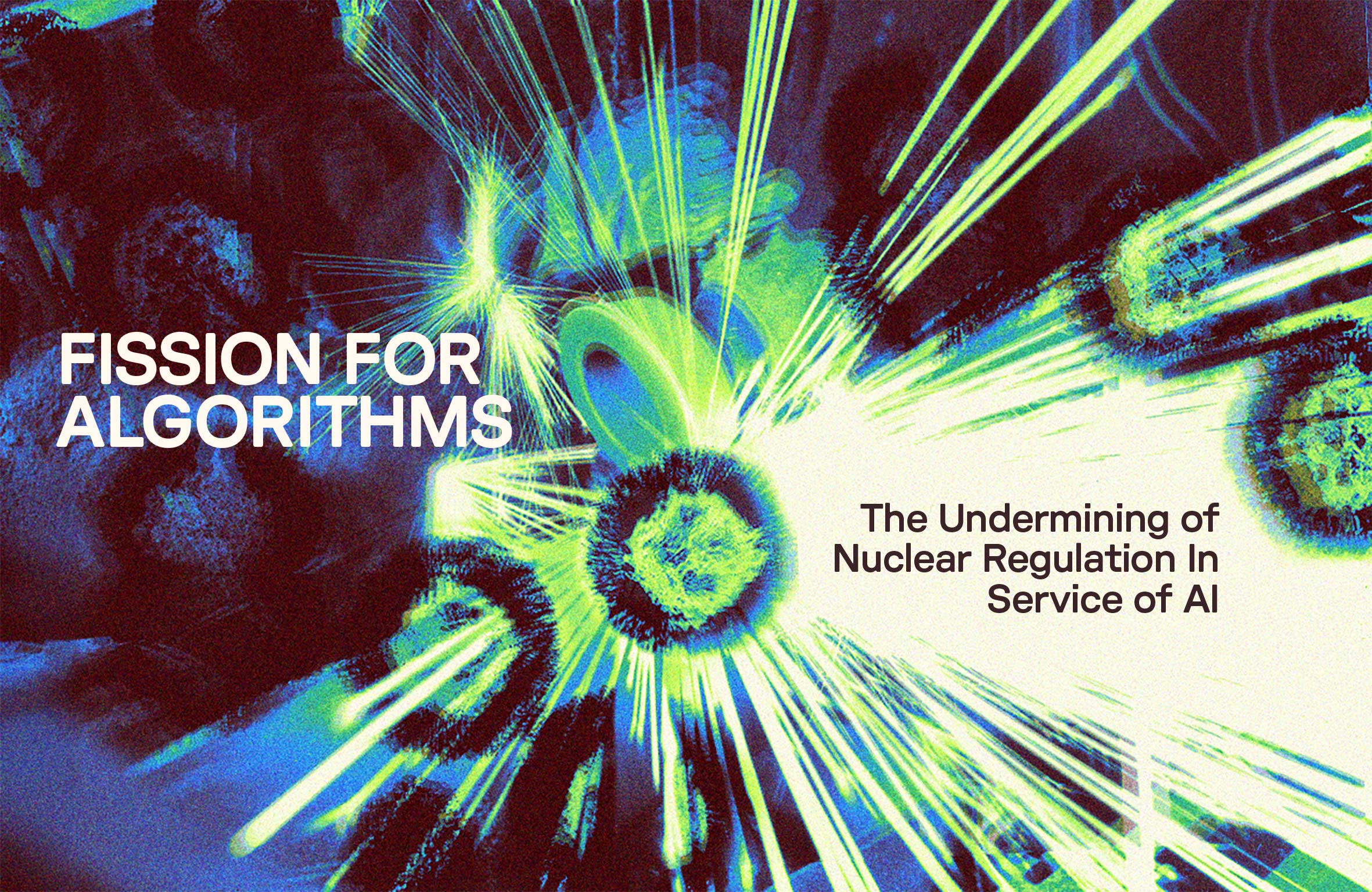 Fission for Algorithms: The Undermining of Nuclear Regulation in Service of AI