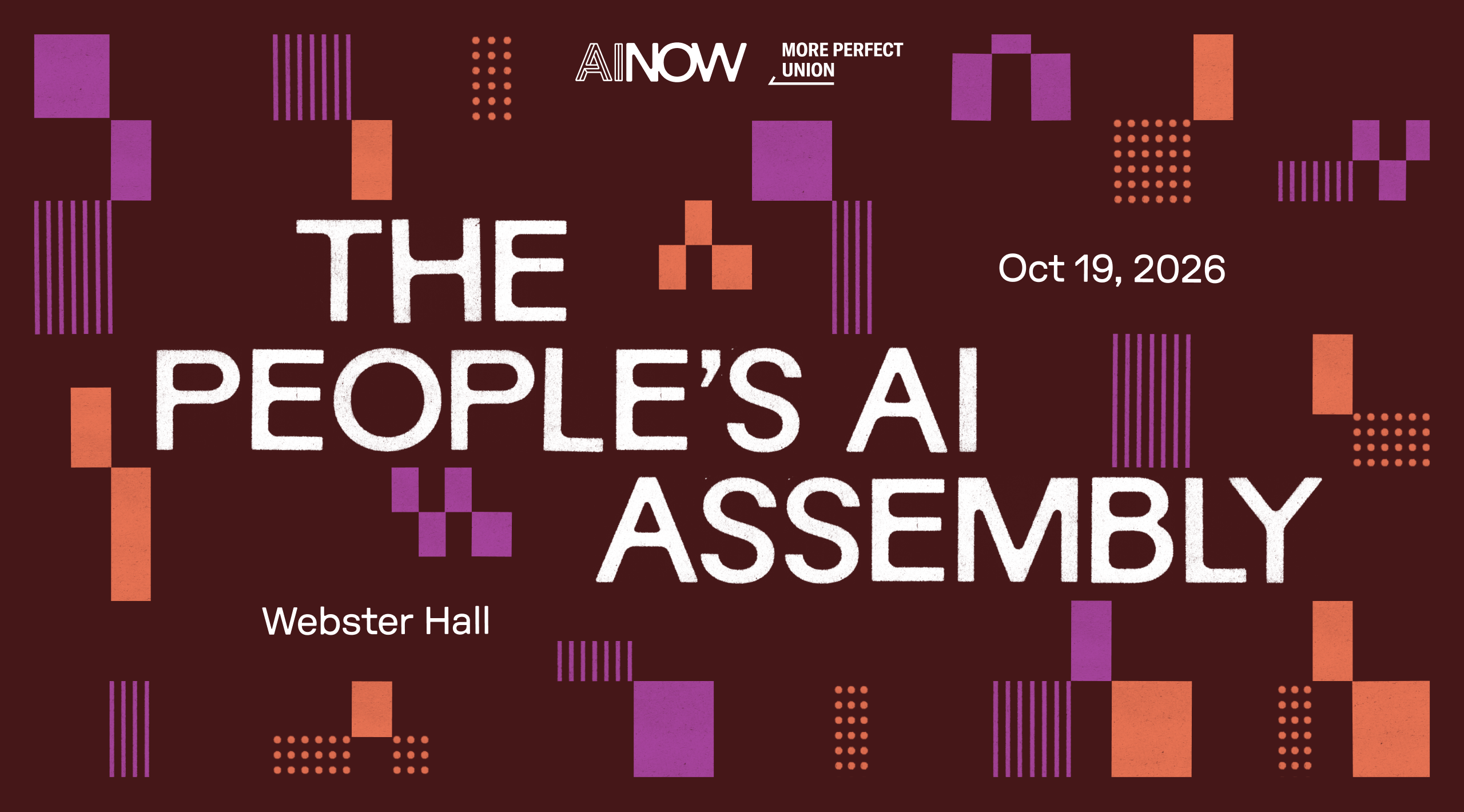 Textured maroon, purple, and orange full-bleed image of AINow More Perfect Union co-hosts of The People's AI Assembly October 19, 2026 at Webster Hall