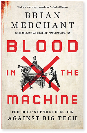 Blood in the Machine by Brian Merchant
